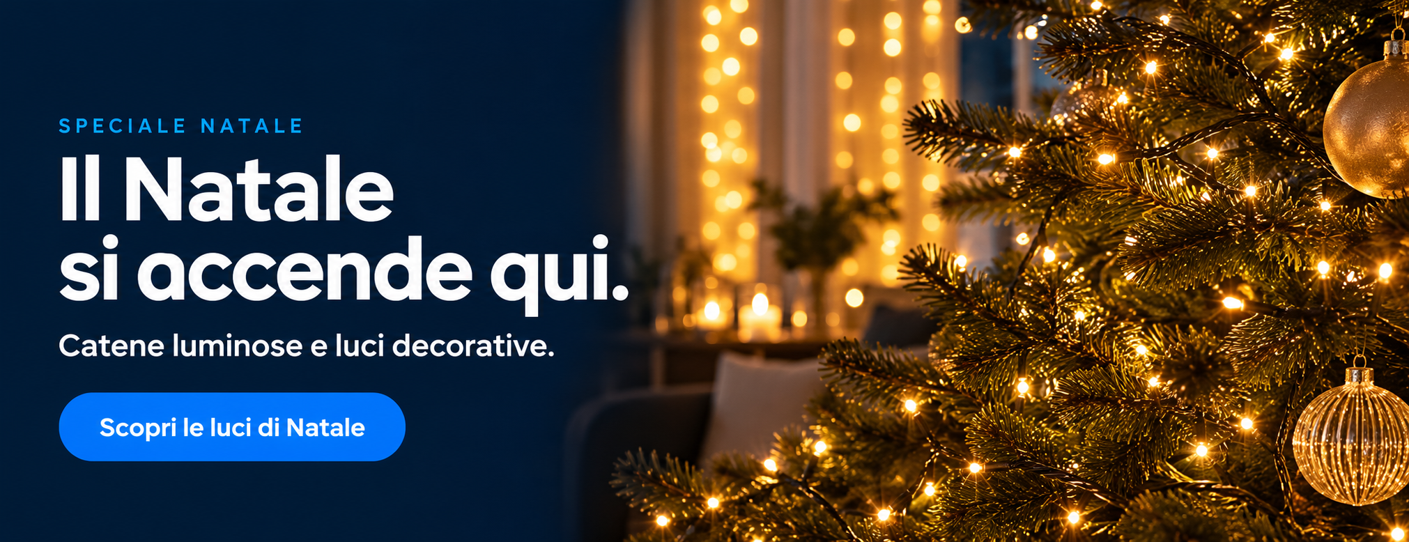 Il Natale si accende qui. Catene luminose e luci decorative. Scopri le luci di Natale